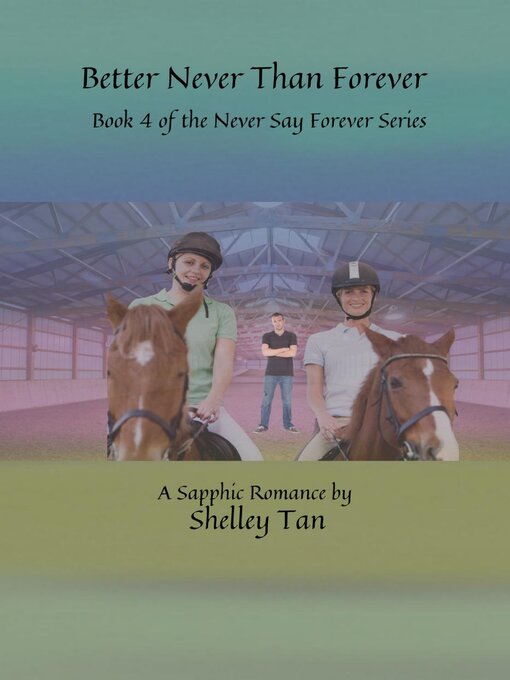 Title details for Better Never Than Forever by Shelley Tan - Available